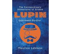 Maurice LeBlanc The Extraordinary Adventures of Arsène Lupin, Gentle (Tascabile)