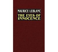 Maurice Leblanc The Eyes of Innocence (Copertina rigida)
