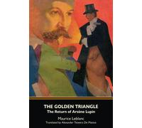 Maurice LeBlanc The Golden Triangle (Tascabile)