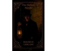 Maurice LeBlanc The Hollow Needle (Copertina rigida)