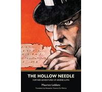 Maurice LeBlanc The Hollow Needle (Tascabile)
