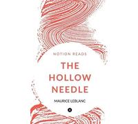 Maurice LeBlanc The Hollow Needle (Tascabile)