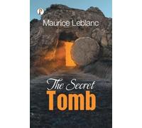 Maurice LeBlanc The Secret Tomb (Tascabile)
