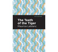 Maurice Leblanc The Teeth of the Tiger (Copertina rigida) Mint Editions