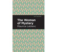 Maurice Leblanc The Woman of Mystery (Copertina rigida) Mint Editions