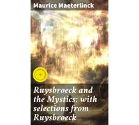 Maurice Maeterlinck Jan Van Ruusbroec Jane T St Ruysbroeck and the M (Tascabile)