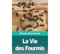Maurice Maeterlinck La Vie des Fourmis (Tascabile)