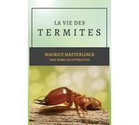Maurice Maeterlinck La vie des Termites (Tascabile)