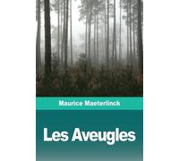 Maurice Maeterlinck Les Aveugles (Tascabile)