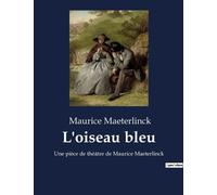 Maurice Maeterlinck L'oiseau bleu (Tascabile)