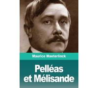 Maurice Maeterlinck Pelléas et Mélisande (Tascabile)