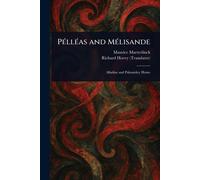 Maurice Maeterlinck Richard Hovey Pélléas and Mélisande (Tascabile)