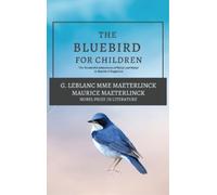 Maurice Maeterlinck The Blue Bird for Children (Copertina rigida)