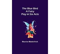 Maurice Maeterlinck The Blue Bird (Tascabile)