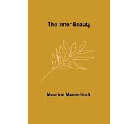 Maurice Maeterlinck The Inner Beauty (Tascabile)
