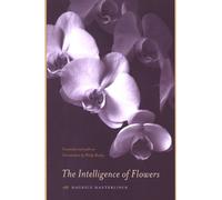Maurice Maeterlinck The Intelligence of the Flowers (Copertina rigida)