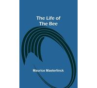 Maurice Maeterlinck The Life of the Bee (Tascabile)