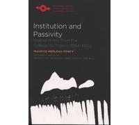 Maurice Merleau-Ponty Institution and Passivity (Tascabile)