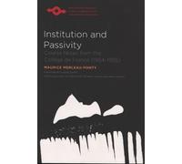 Maurice Merleau-Ponty Institution and Passivity (Tascabile)