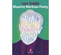 Libri Luca Taddio - Maurice Merleau Ponty. L'apparire Del Senso