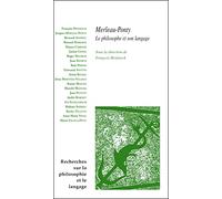 Maurice Merleau-Ponty: Le Philosophe Et Son Langage