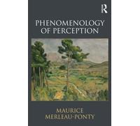 Phenomenology of Perception by Merleau-Ponty, Maurice