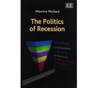 Maurice Mullard The Politics of Recession (Tascabile)