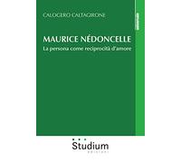 Maurice Nédoncelle. La persona come reciprocità d’amore