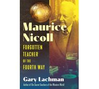 Maurice Nicoll: Forgotten Teacher of the Fourth Way by Gary Lachman