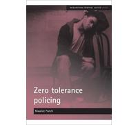 Maurice Punch Zero tolerance policing (Tascabile) Researching Criminal Justice