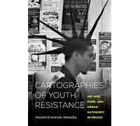 Maurice Rafael Magaña Cartographies of Youth Resistance (Copertina rigida)