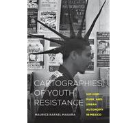 Maurice Rafael Magaña Cartographies of Youth Resistance (Tascabile)