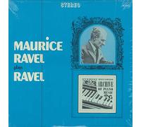 Maurice Ravel Plays Ravel (From The Original Piano Rolls) Pavane Pour Une Infante Defunte, La Vallee Des Cloches, Toccata From "Le Tombeau De Couperin" Gaspard De La Nuit. No. 2, Oiseaux Triste, No.2