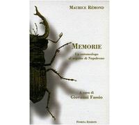 Maurice Rémond. Memorie. Un entomologo al seguito di Napoleone
