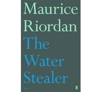 Maurice Riordan The Water Stealer (Tascabile)