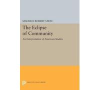 Maurice Robert Stein The Eclipse of Community (Tascabile)