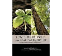 Maurice S. Friedman GENUINE DIALOGUE and REAL PARTNERSHIP (Tascabile)