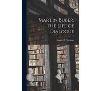 Maurice S Friedman Martin Buber, the Life of Dialogue (Copertina rigida)