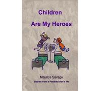 Maurice Savage Children Are my Heroes (Tascabile)