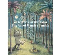Maurice Sendak Wild Things Are Happening: The Art of Maurice (Copertina rigida)