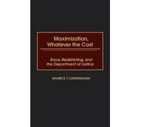 Maurice T. Cunningham Maximization, Whatever the Cost (Copertina rigida)