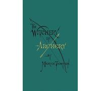 Maurice Thompson The Witchery of Archery (Copertina rigida)