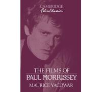 Maurice Yacowar The Films of Paul Morrissey (Tascabile) Cambridge Film Classics