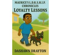 Maurice's L.D.R.S.H.I.P. Chronicles Loyalty Lessons