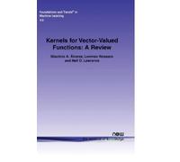 Mauricio A. Álvarez Lorenzo Rosasco Neil D Kernels for Vector-Valued (Tascabile)
