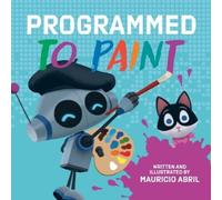 Mauricio Abril Programmed to Paint (Copertina rigida)