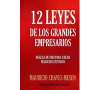 Mauricio Chaves Mesen 12 Leyes de los Grandes Empresarios (Tascabile)