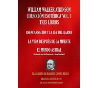 Mauricio Chaves WILLIAM WALKER ATKINSON COLECCIÓN ESOTÉRICA VOL. 1 - (Tascabile)