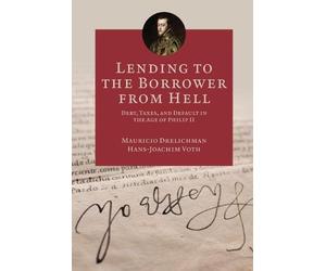 Mauricio Drelichman Hans-Joachim Vo Lending to the Borrower from He (Tascabile)