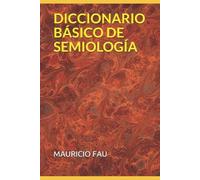 Mauricio Fau Diccionario Básico de Semiología (Tascabile)